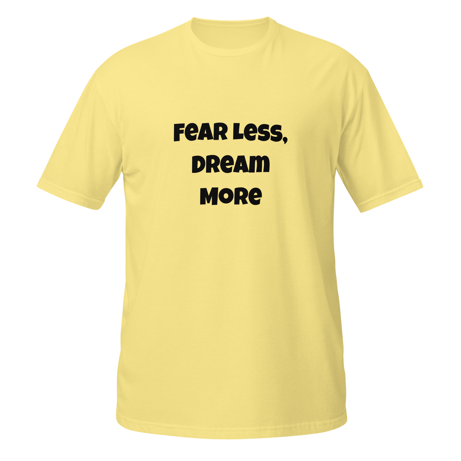 Fear Less Dream More — Cornsilk