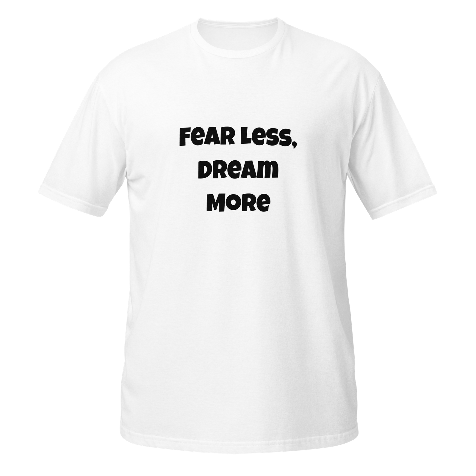 Fear Less Dream More — White