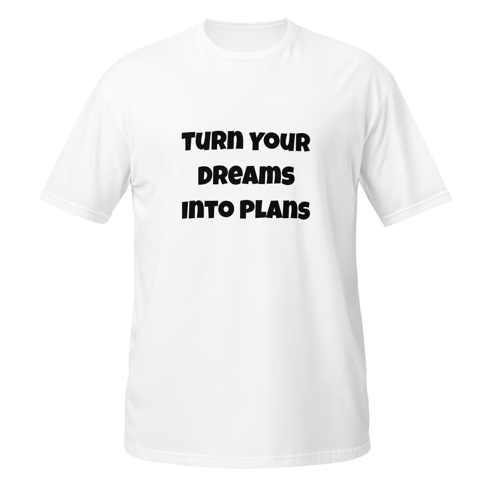 Turn Your Dreams Into Plans — White