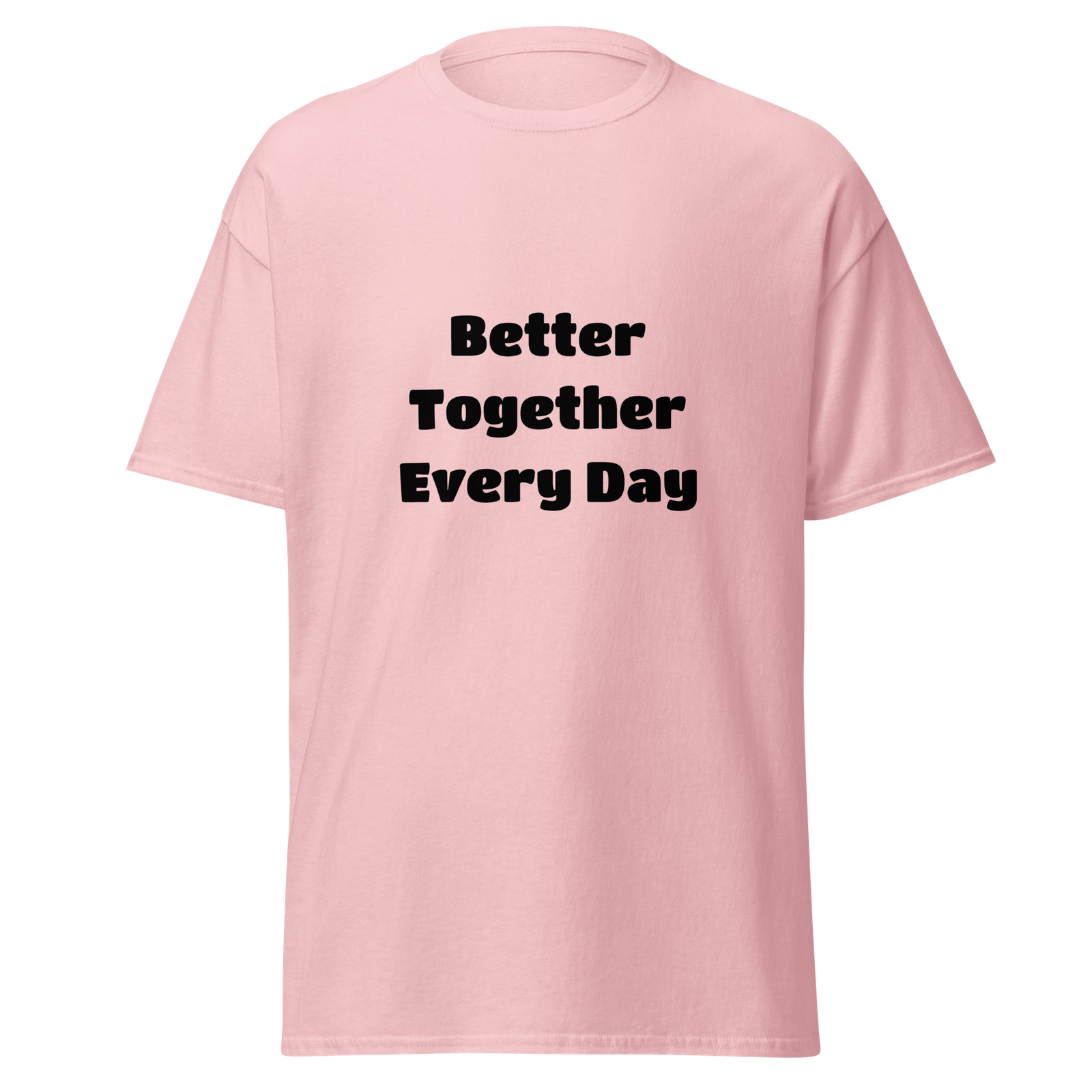 Better Together Every Day — Light Pink