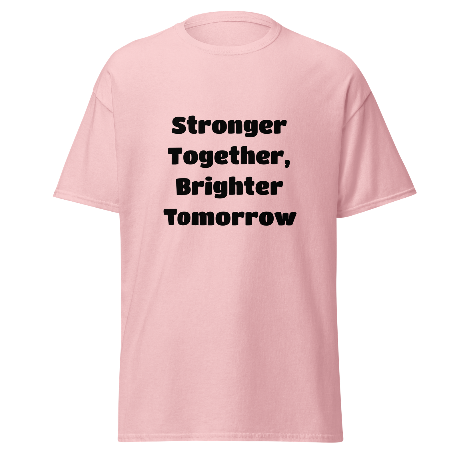 Stronger Together, Brighter Tomorrow — Light Pink