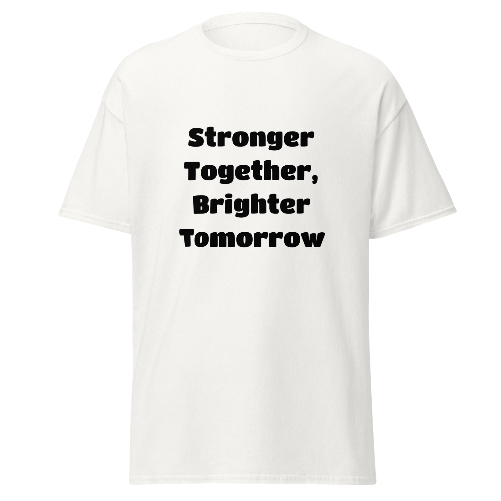 Stronger Together, Brighter Tomorrow — White