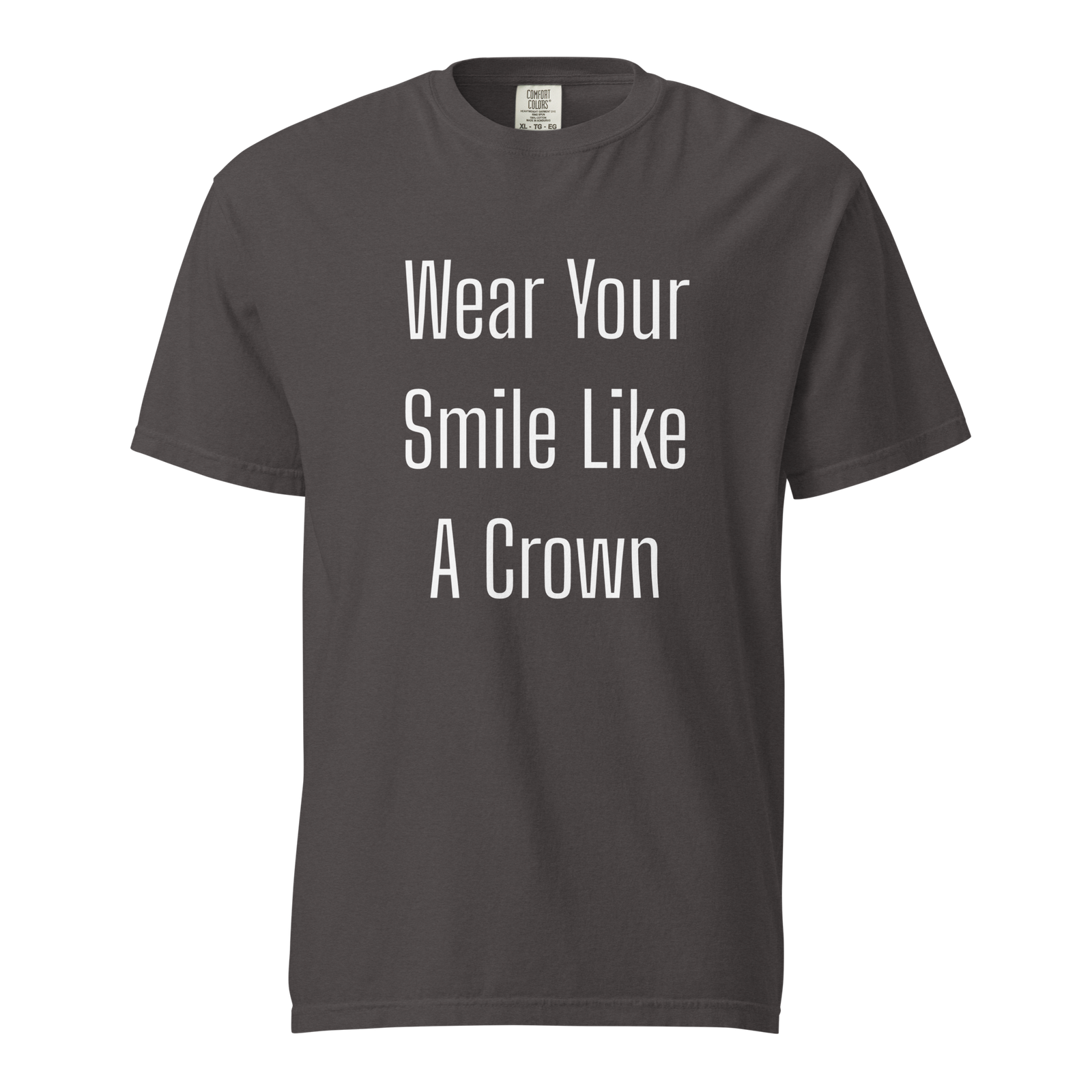 Wear Your Smile Like A Crown — Graphite