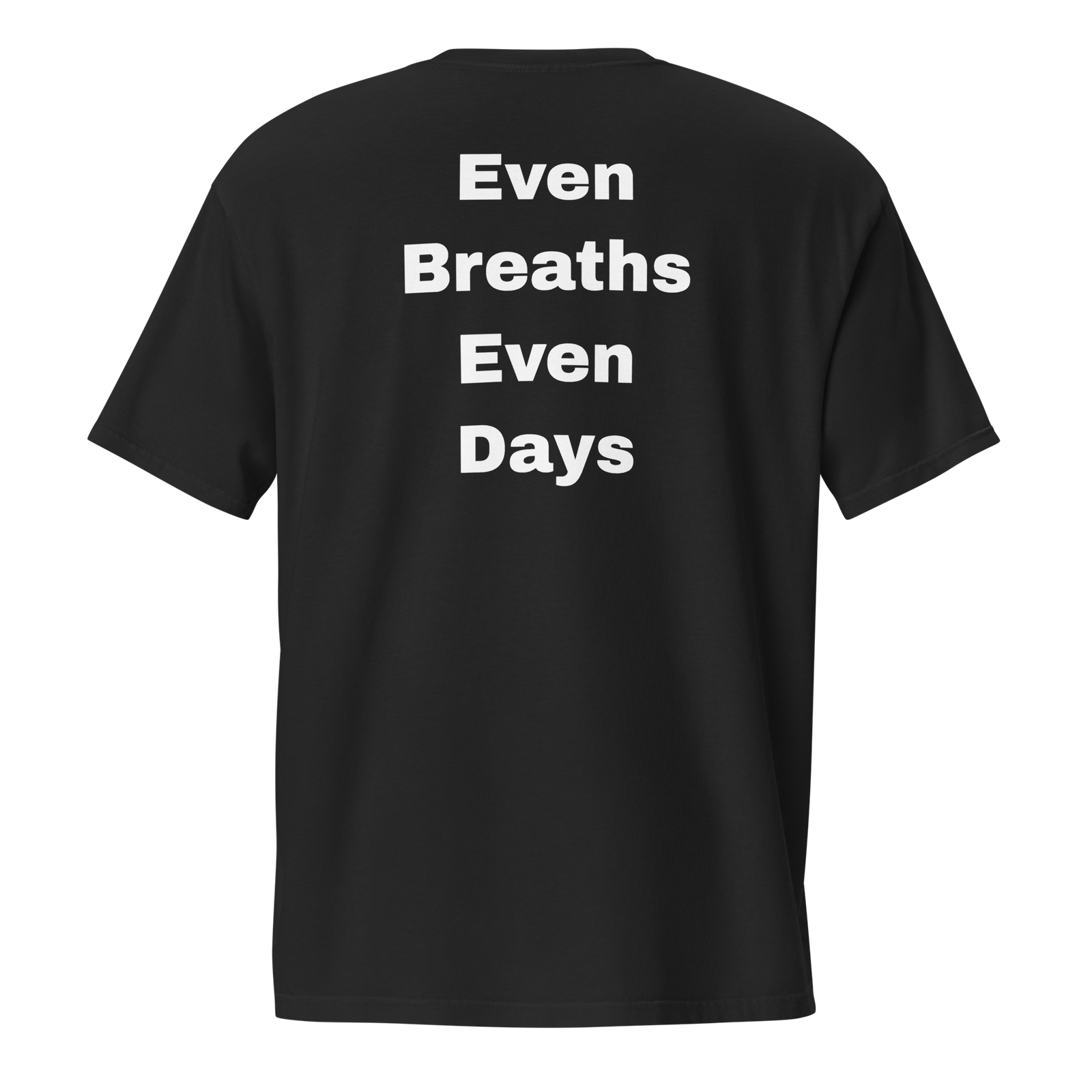 Even Breaths Even Days — unisex-garment-dyed-pocket-t-shirt-black-back-69ba6bbb015a6-1.png
