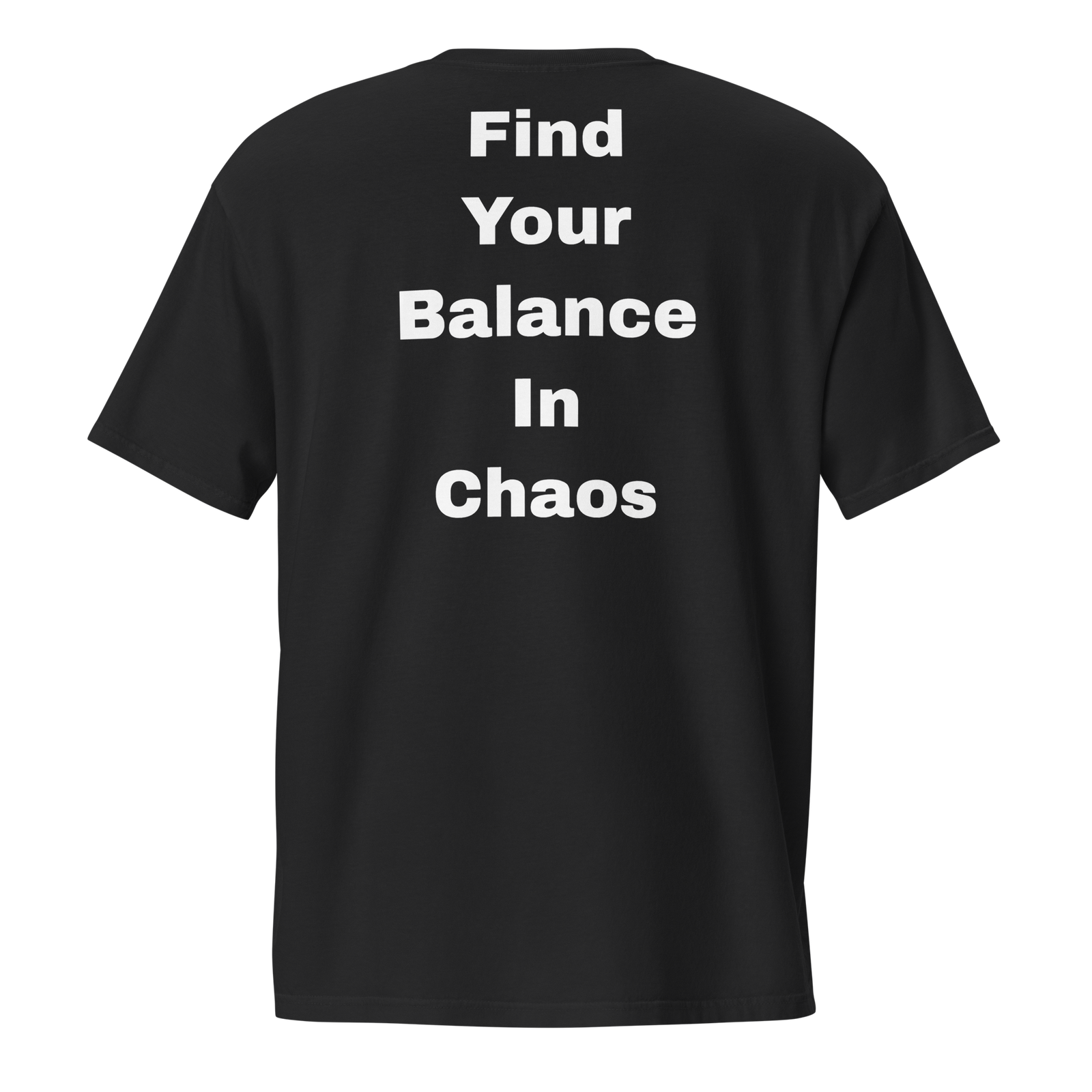 Find Your Balance In Chaos — unisex-garment-dyed-pocket-t-shirt-black-back-69ba6be87b626-1.png