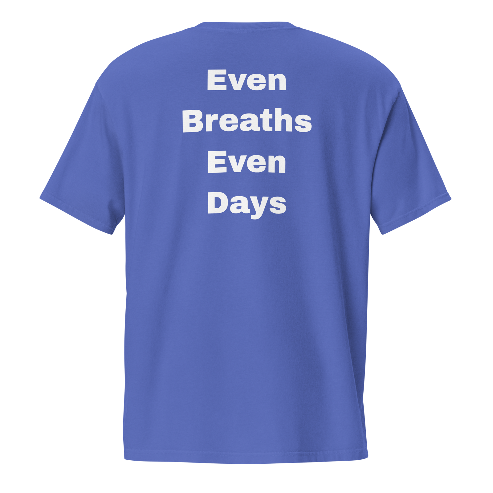 Even Breaths Even Days — Flo Blue