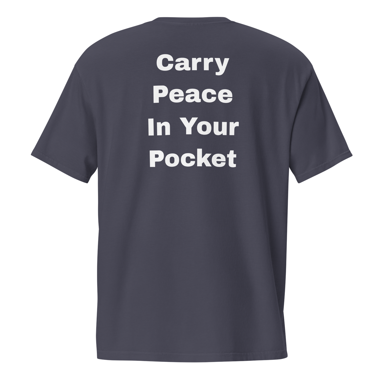 Carry Peace In Your Pocket — unisex-garment-dyed-pocket-t-shirt-true-navy-back-69ba6b63306e3-1.png