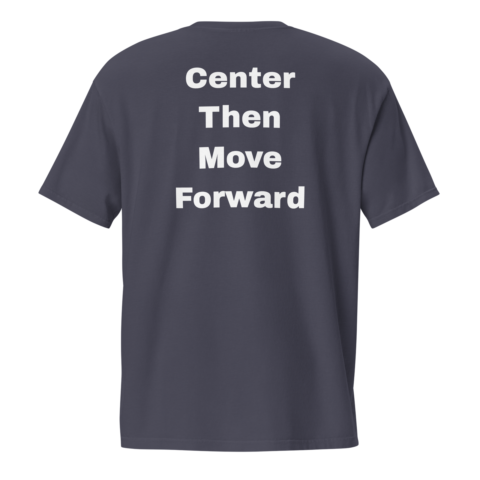 Center Then Move Forward — unisex-garment-dyed-pocket-t-shirt-true-navy-back-69ba6b8f4f040-3.png
