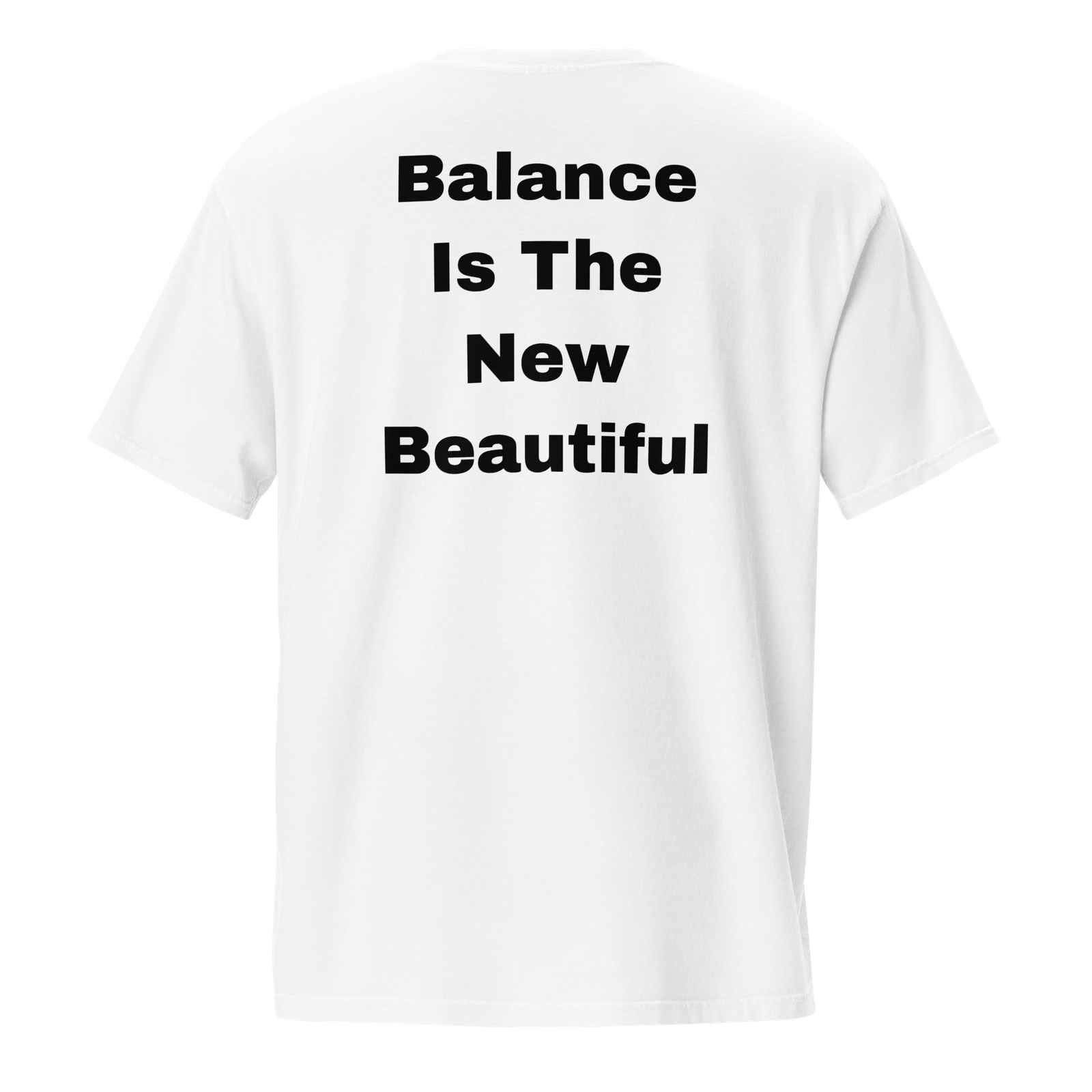 Balance Is The New Beautiful — White