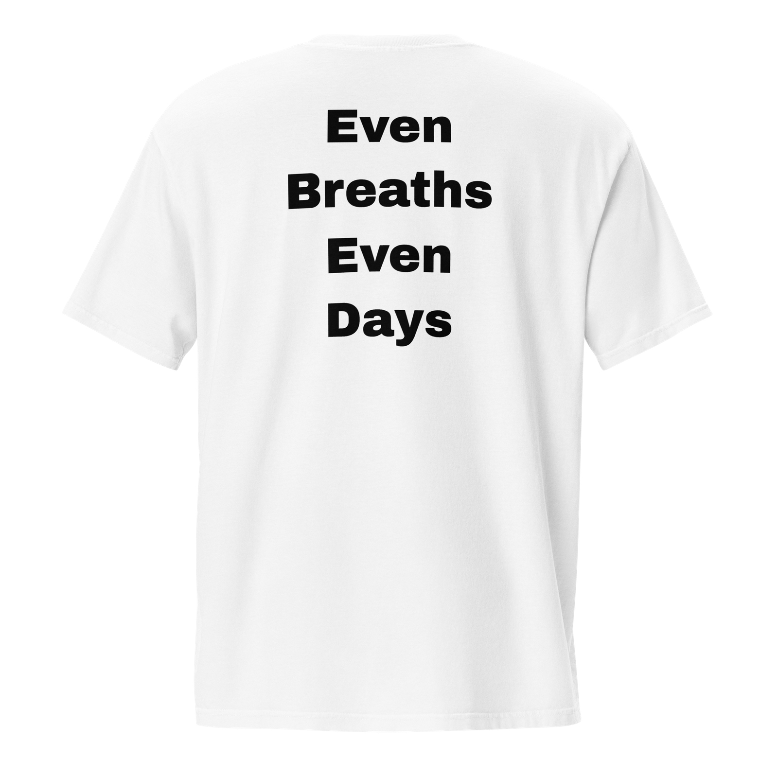 Even Breaths Even Days — White