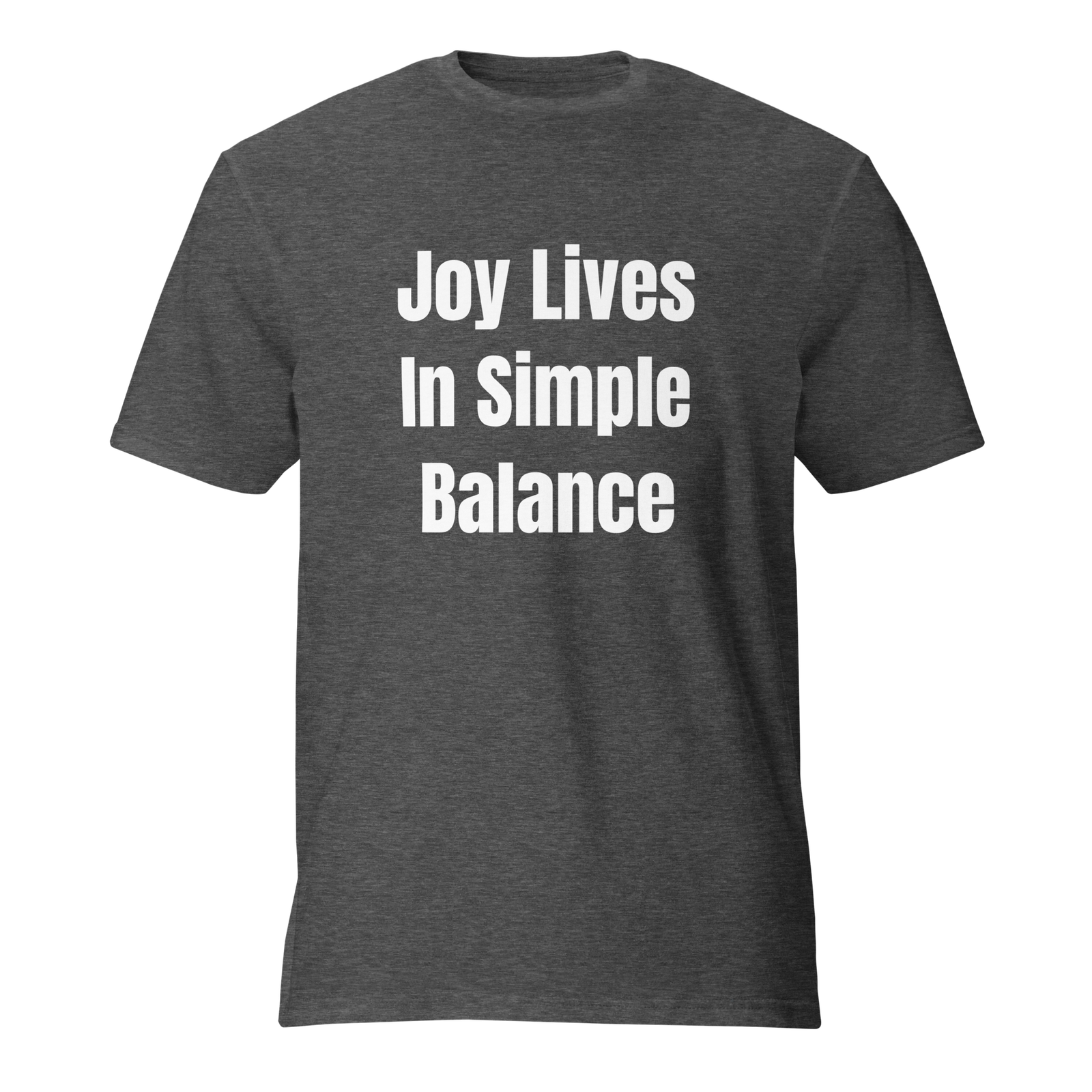 Joy Lives In Simple Balance — Heather Dark Grey