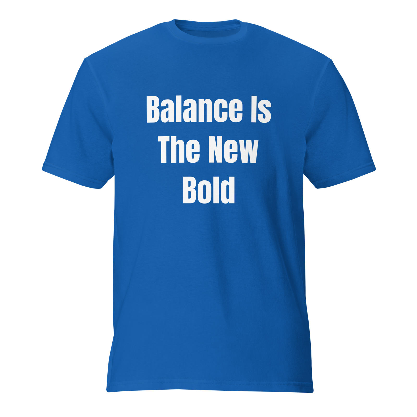 Balance Is The New Bold — Royal Blue