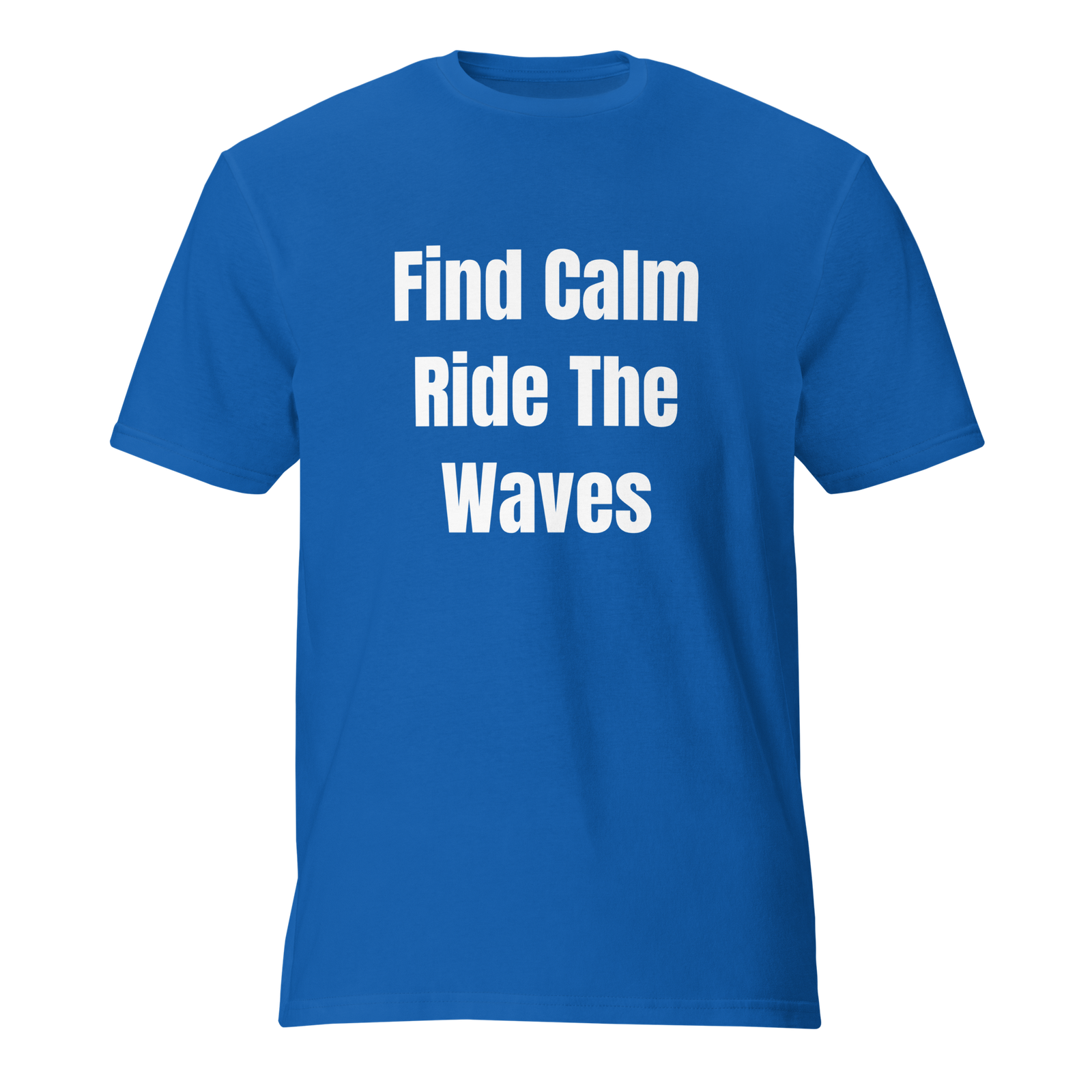 Find Calm, Ride The Waves — Royal Blue