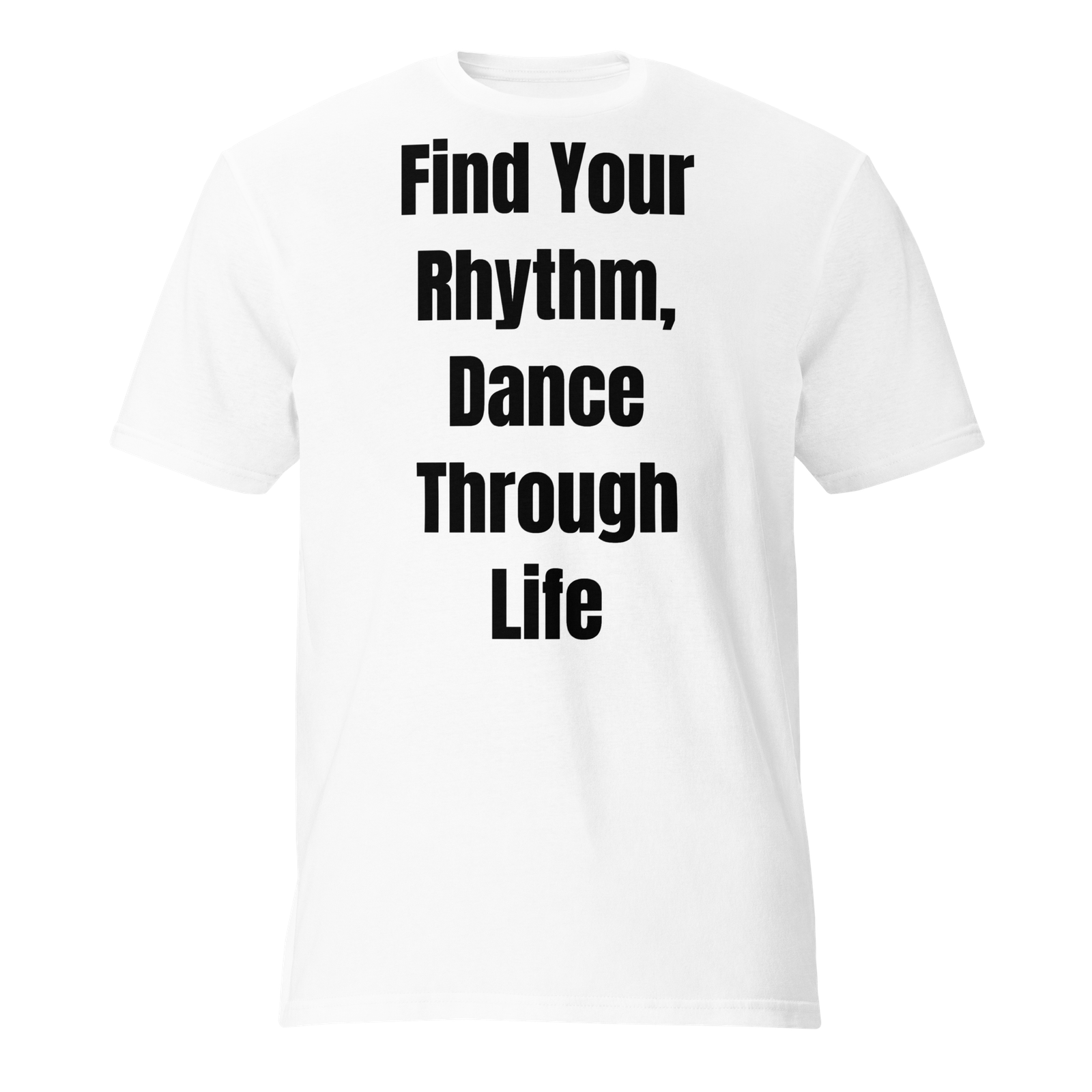 Find Your Rhythm, Dance Through Life — White