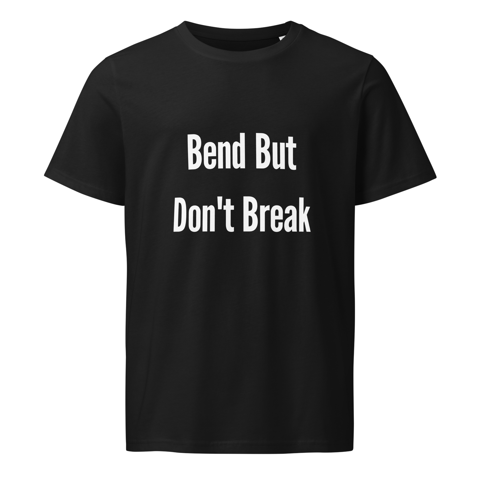 Bend But Don't Break — Black