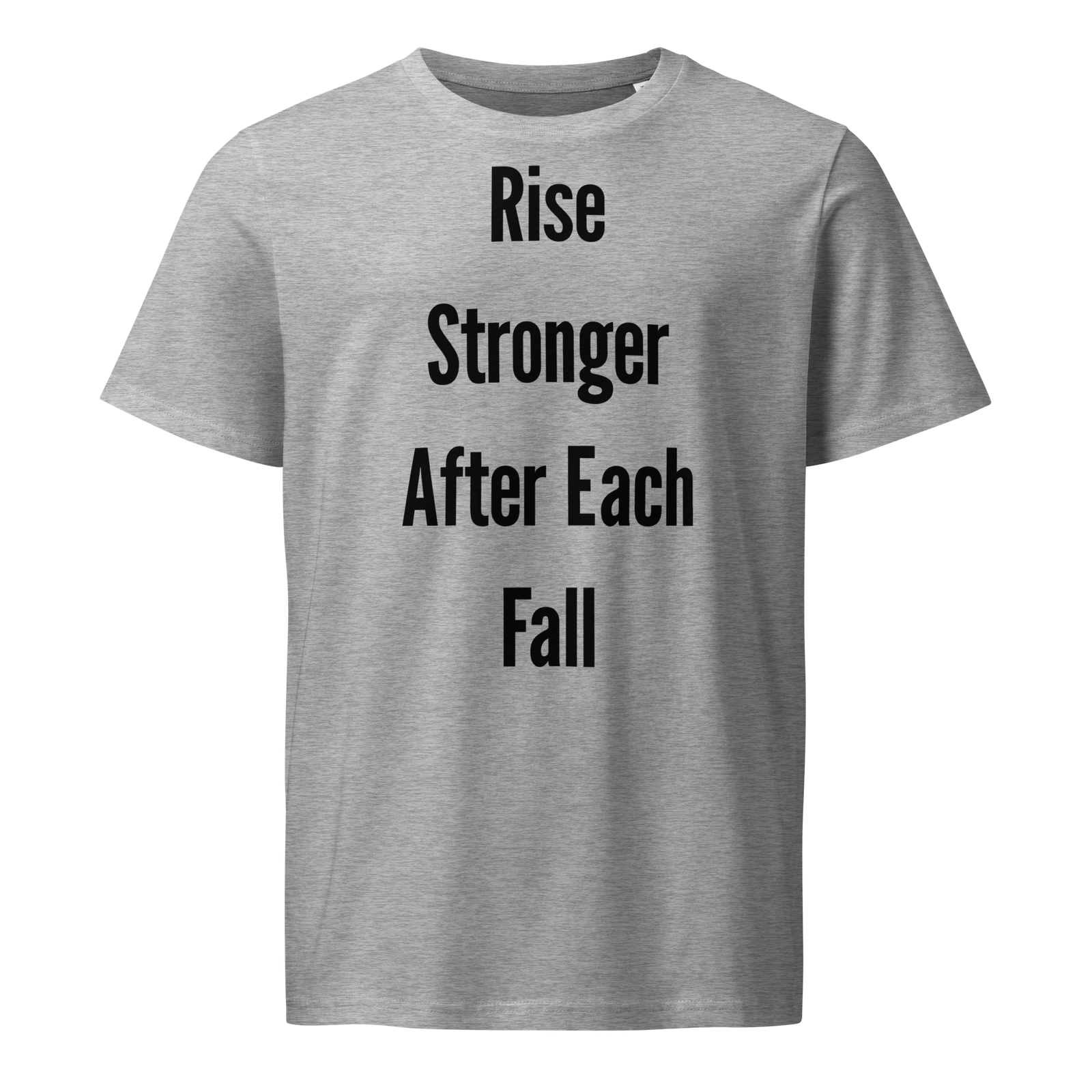 Rise Stronger After Each Fall — Heather Grey