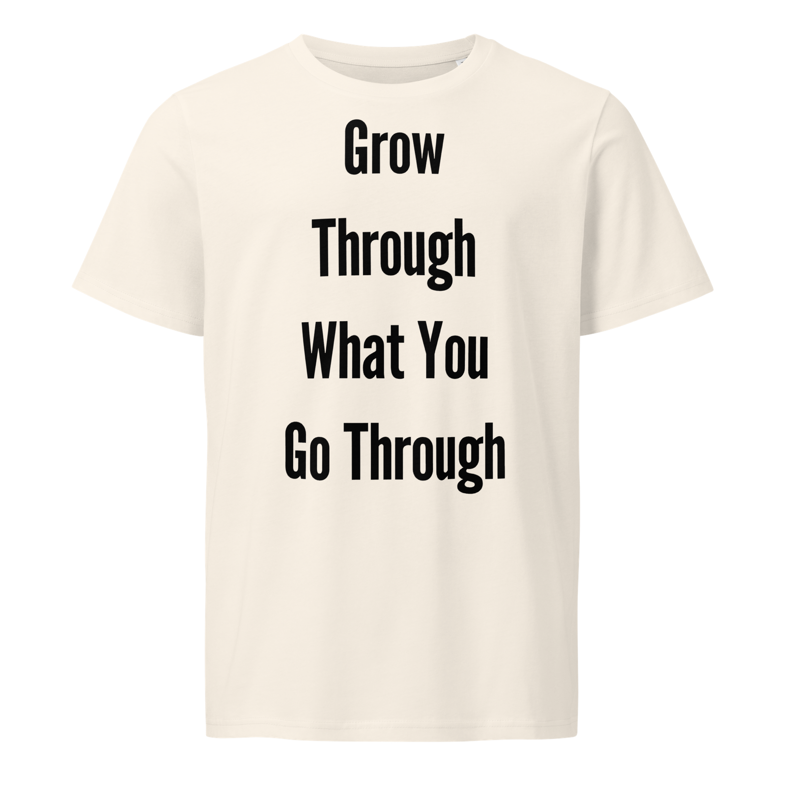 Grow Through What You Go Through — Vintage White