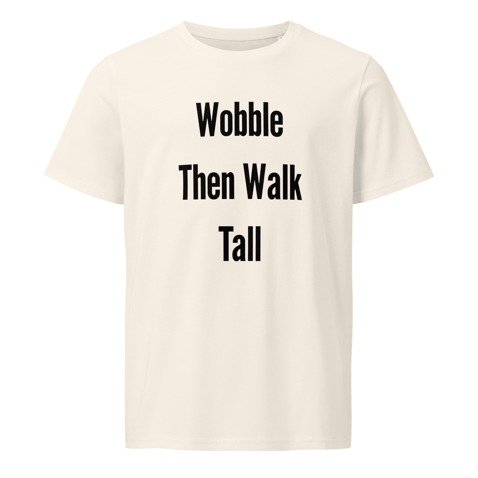 Wobble Then Walk Tall — Vintage White