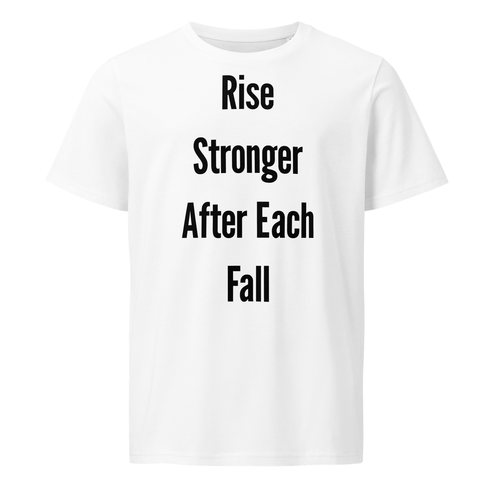 Rise Stronger After Each Fall — White