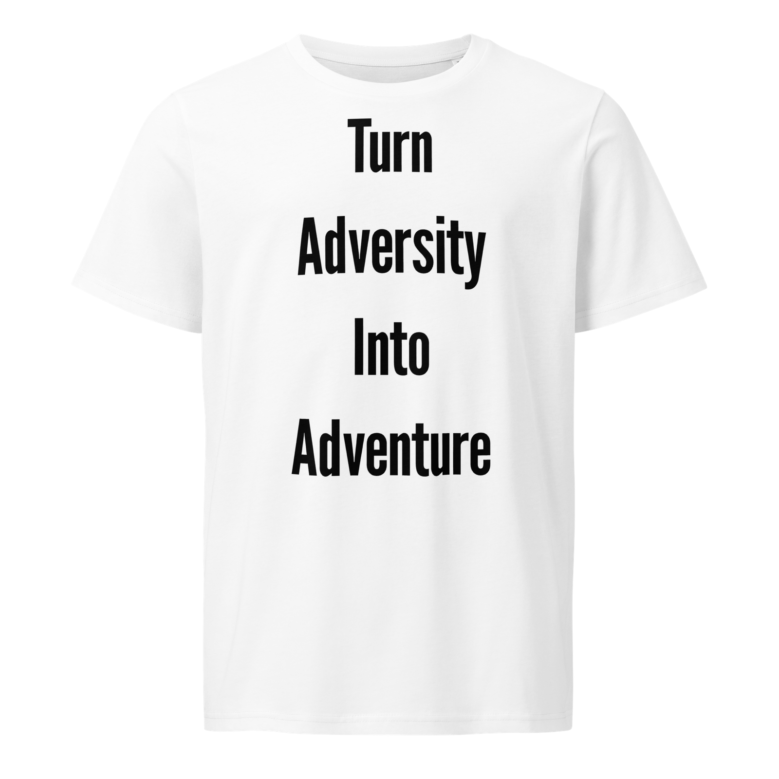 Turn Adversity Into Adventure — White