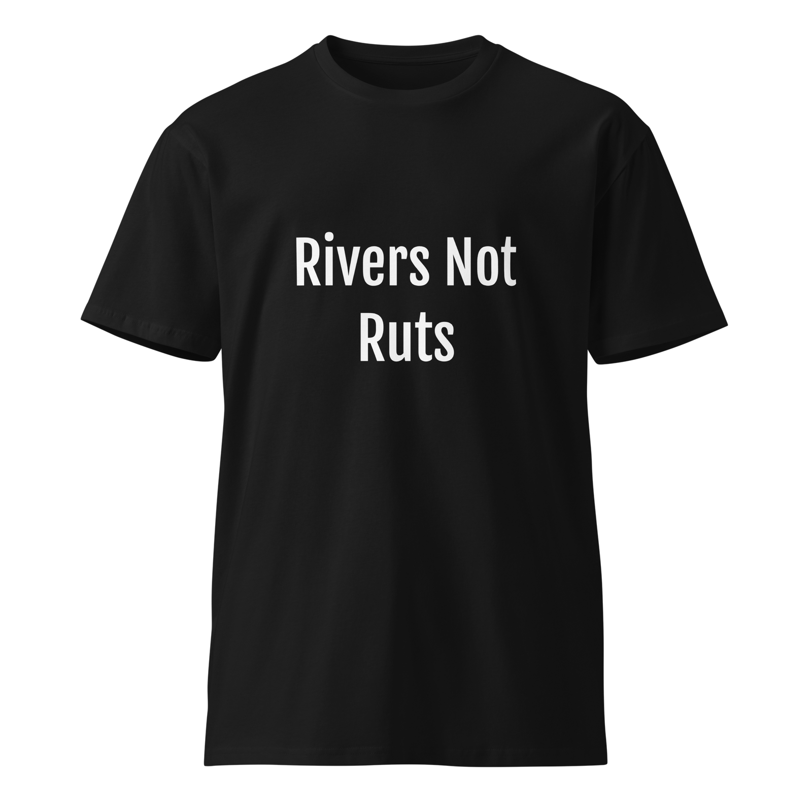 Rivers Not Ruts — Black