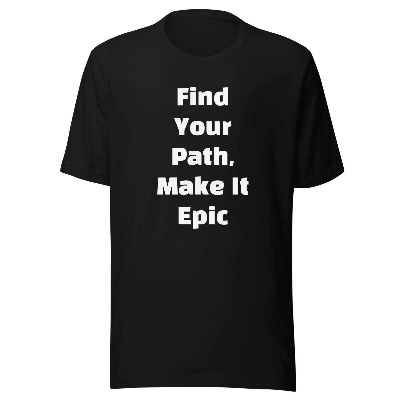 Find Your Path, Make It Epic — Black