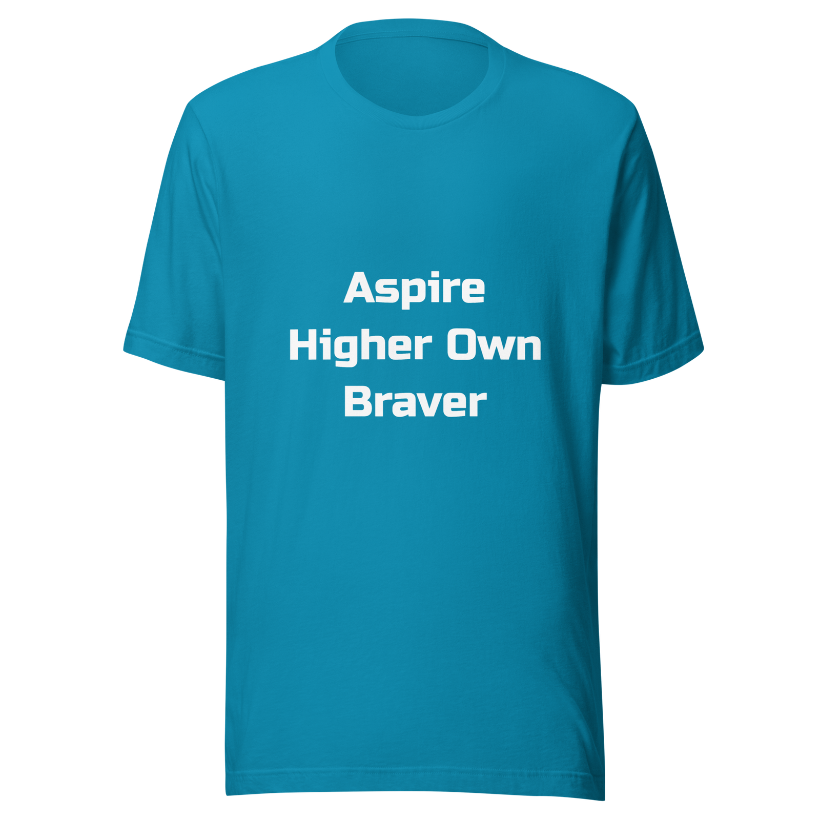 Aspire Higher Own Braver — Aqua