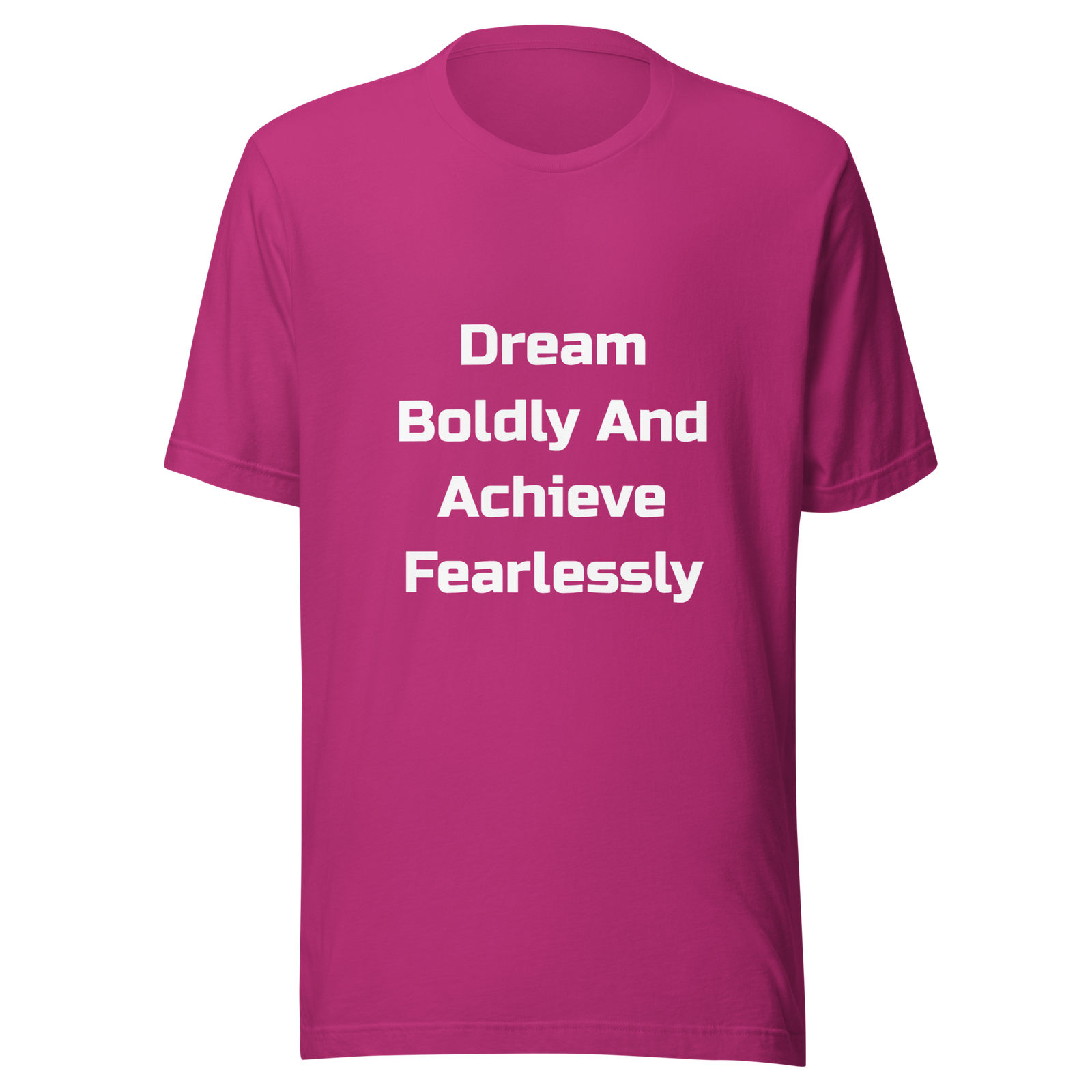 Dream Boldly And Achieve Fearlessly — Berry