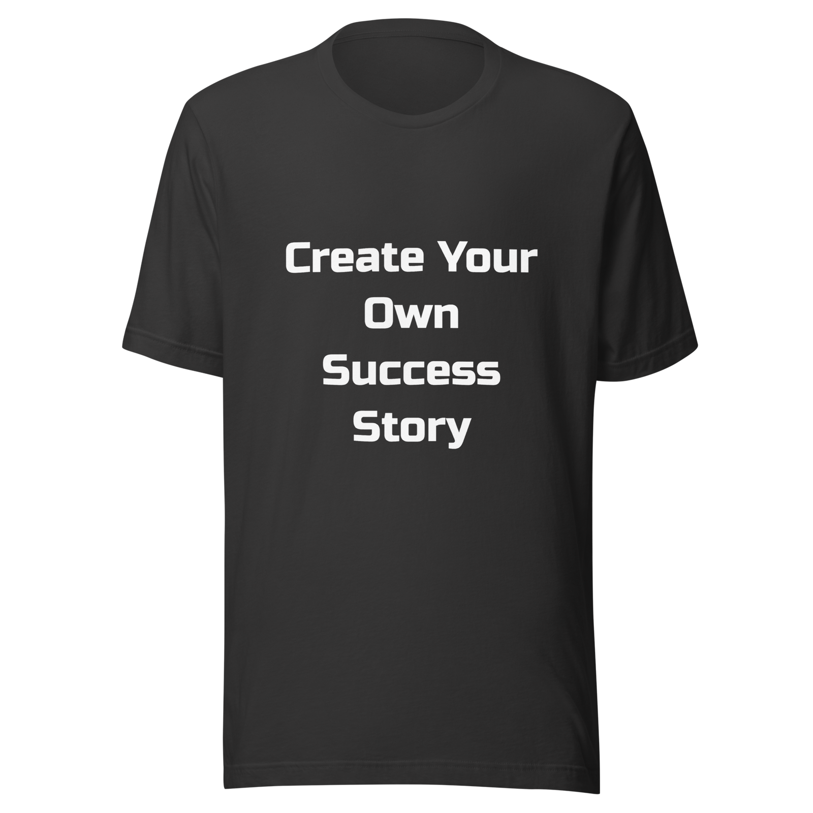 Create Your Own Success Story — Dark Grey