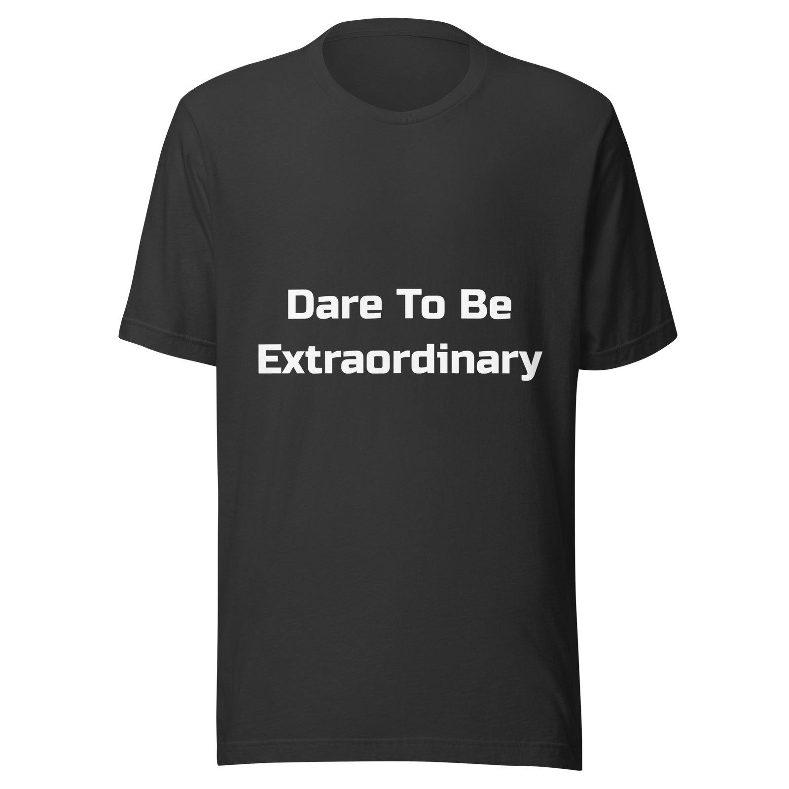 Dare To Be Extraordinary — Dark Grey
