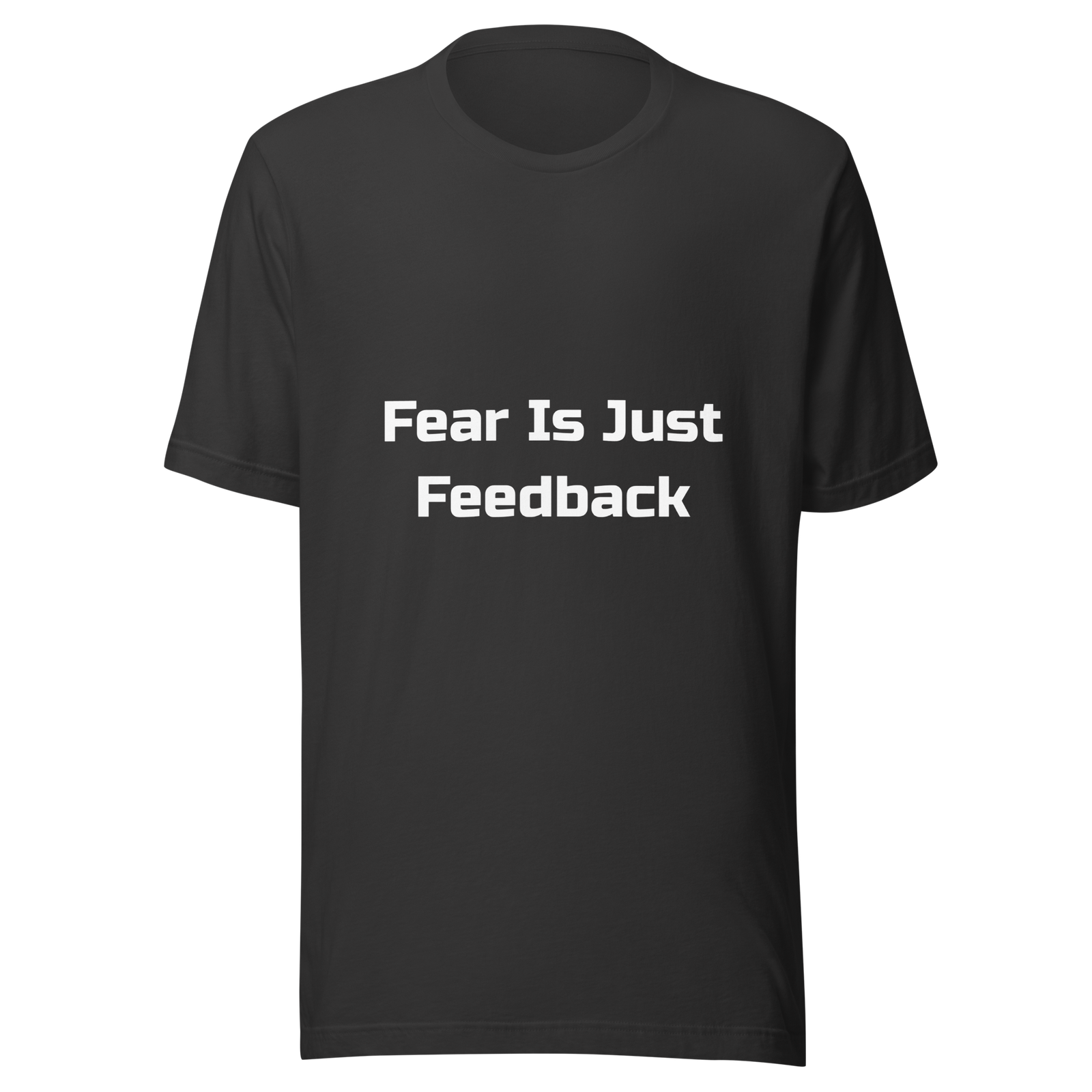 Fear Is Just Feedback — Dark Grey