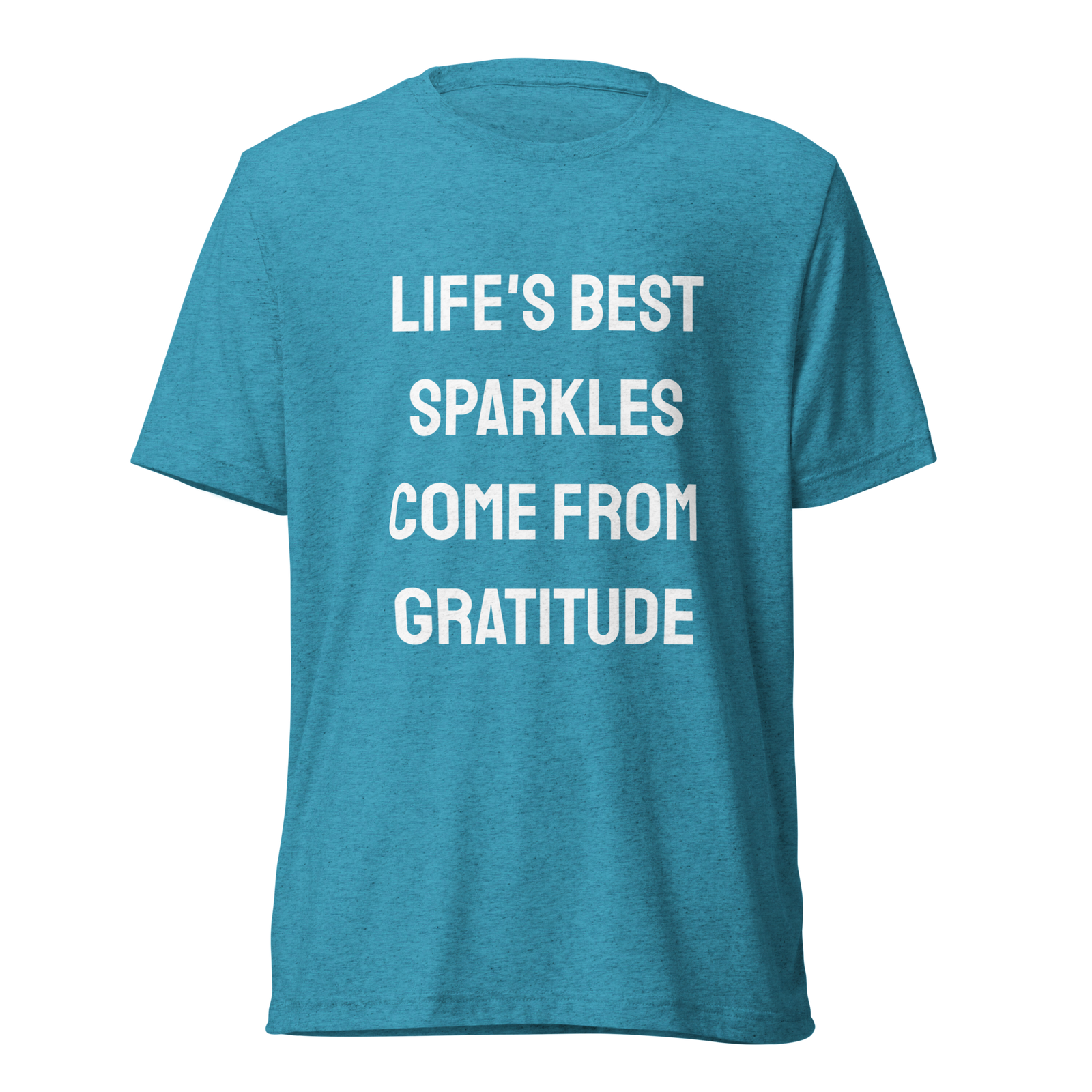 Life's Best Sparkles Come From Gratitude — Aqua Triblend
