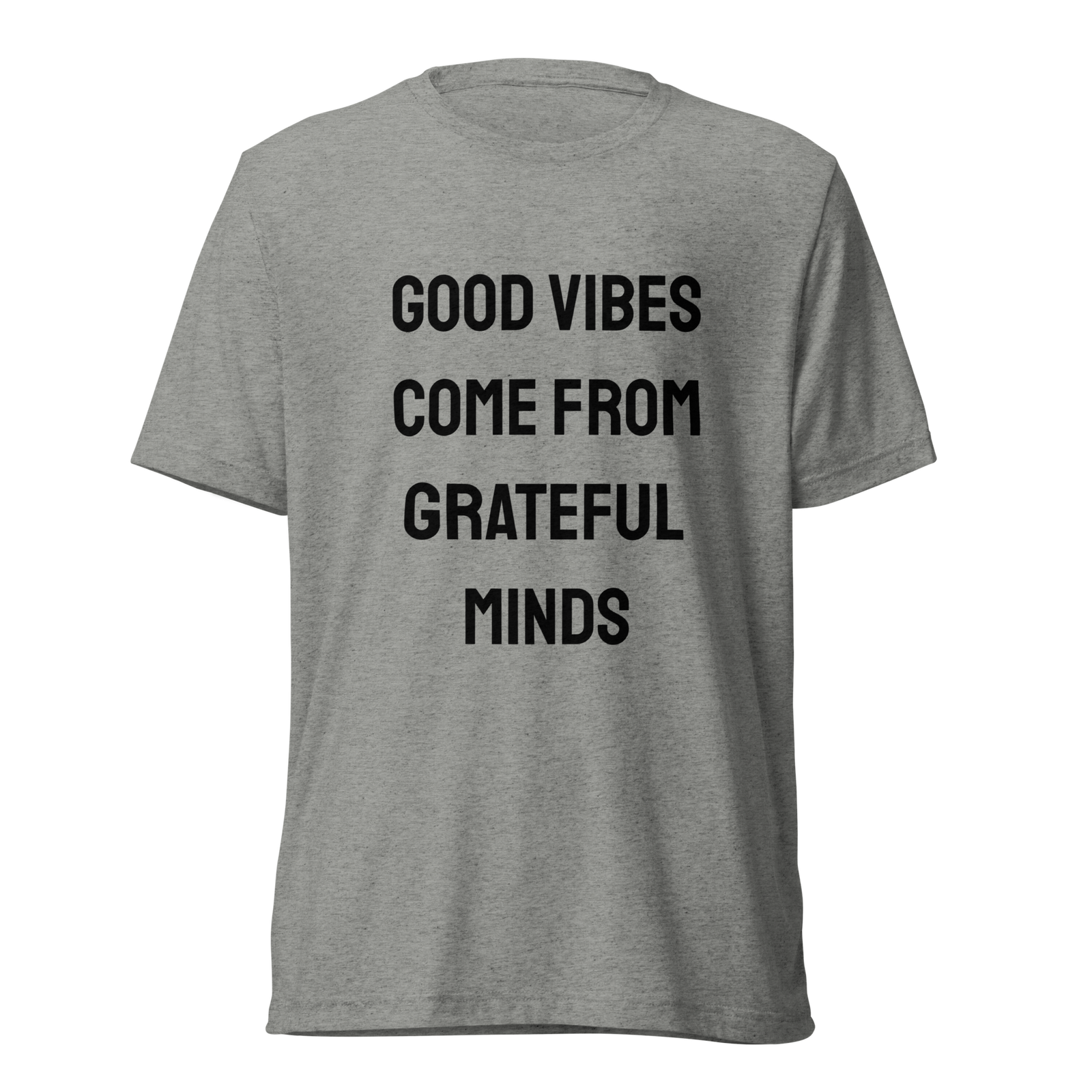 Good Vibes Come From Grateful Minds — Athletic Grey Triblend