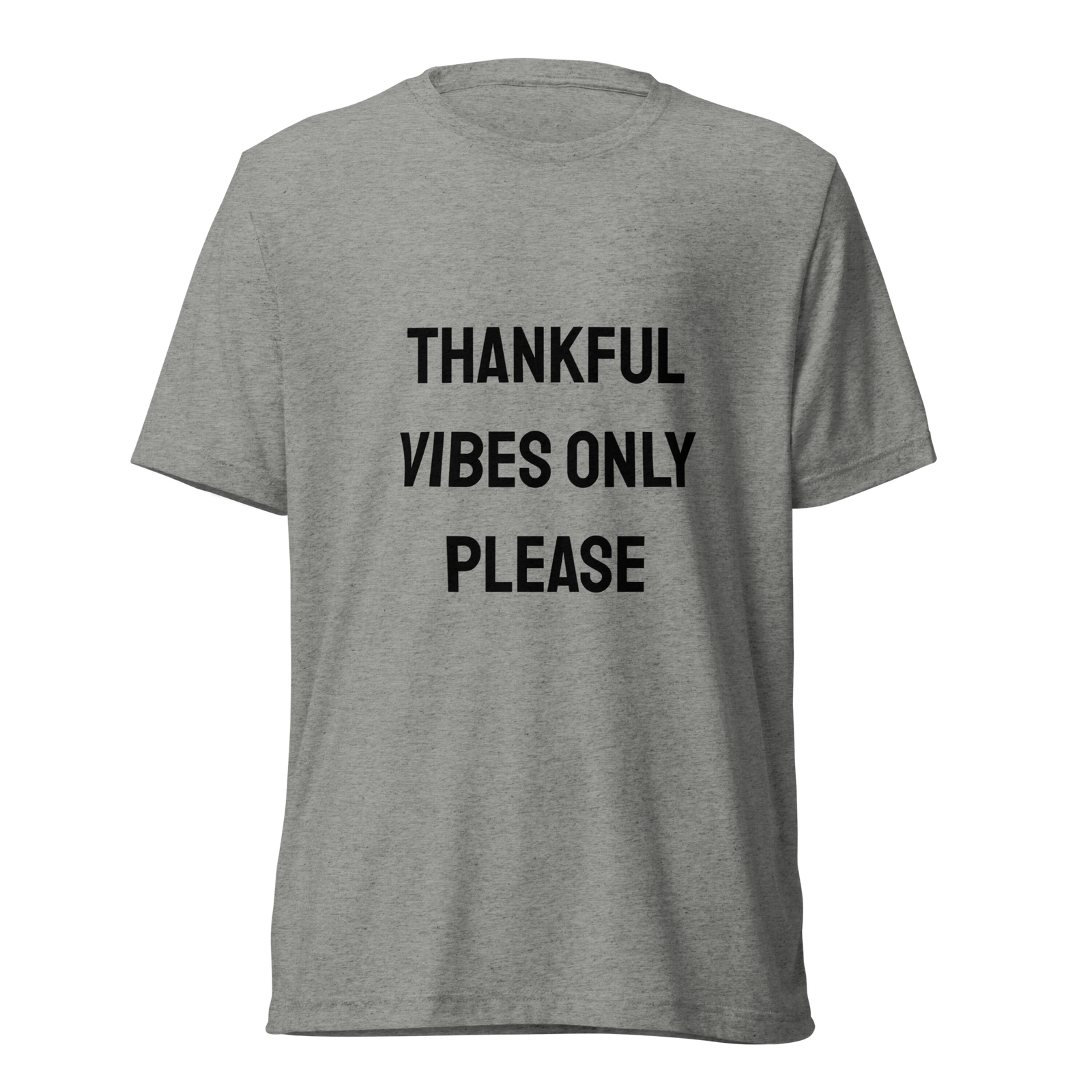 Thankful Vibes Only Please — Athletic Grey Triblend