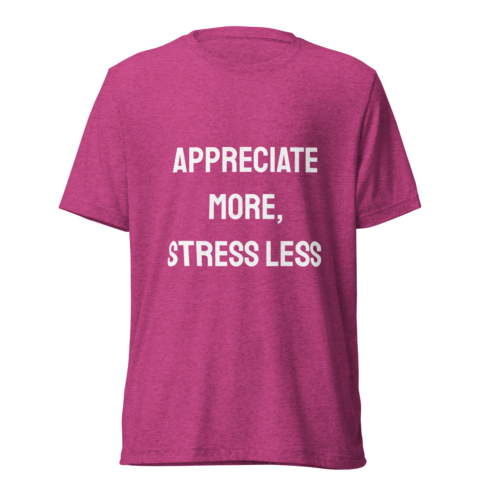 Appreciate More Stress Less — Berry Triblend