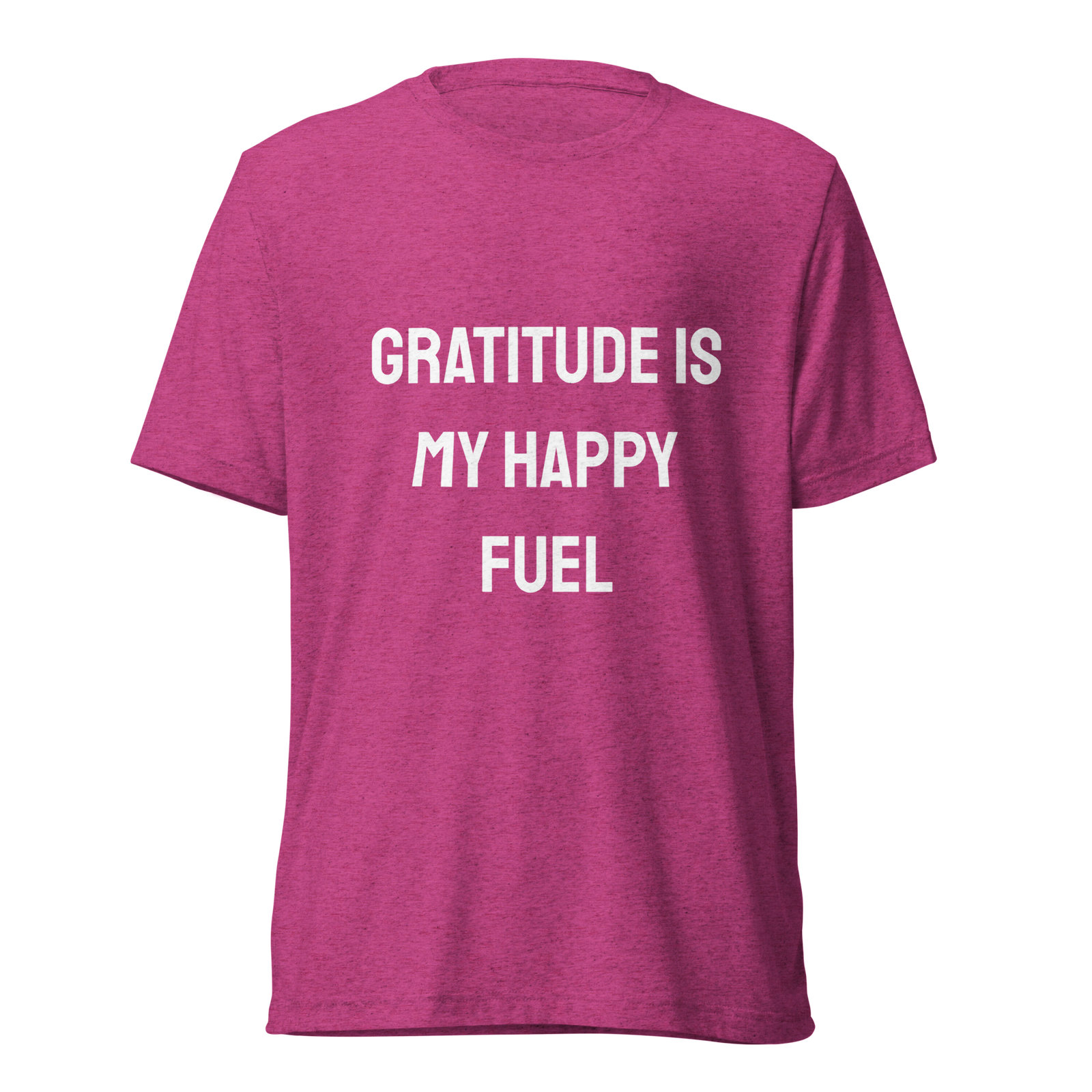 Gratitude Is My Happy Fuel — Berry Triblend