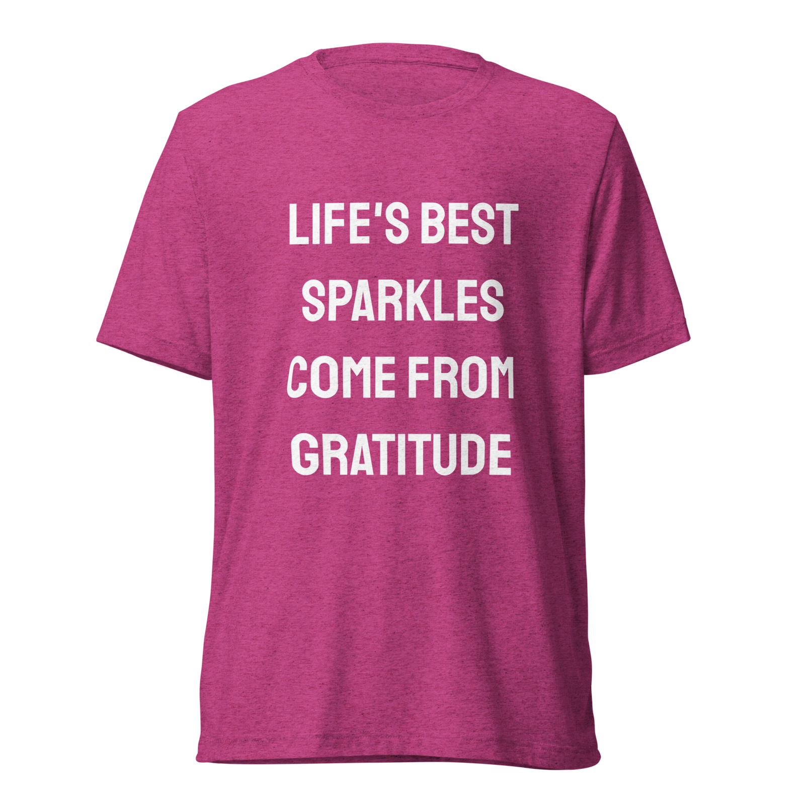 Life's Best Sparkles Come From Gratitude — Berry Triblend