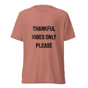 Positive Gratitude Energy | Black | Tri-Blend Comfort Tee