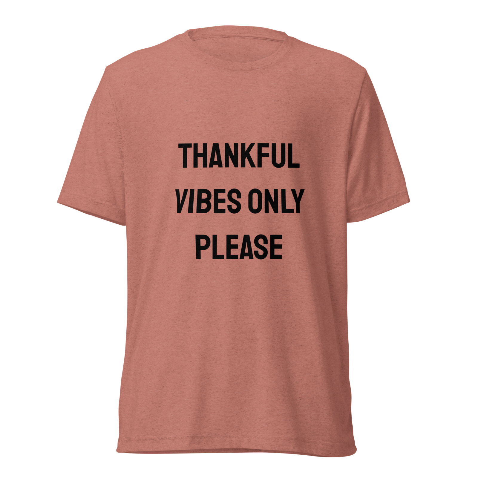 Thankful Vibes Only Please — Mauve Triblend