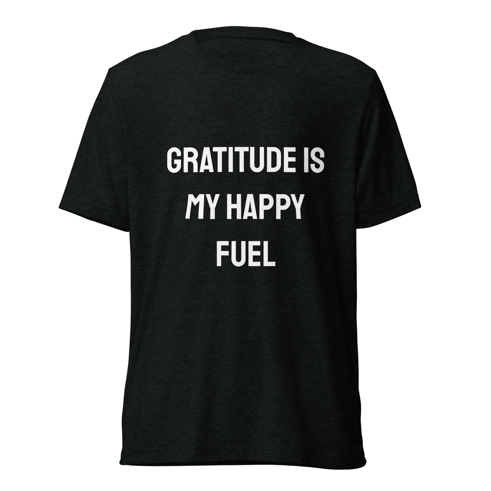 Gratitude Is My Happy Fuel — Solid Black Triblend