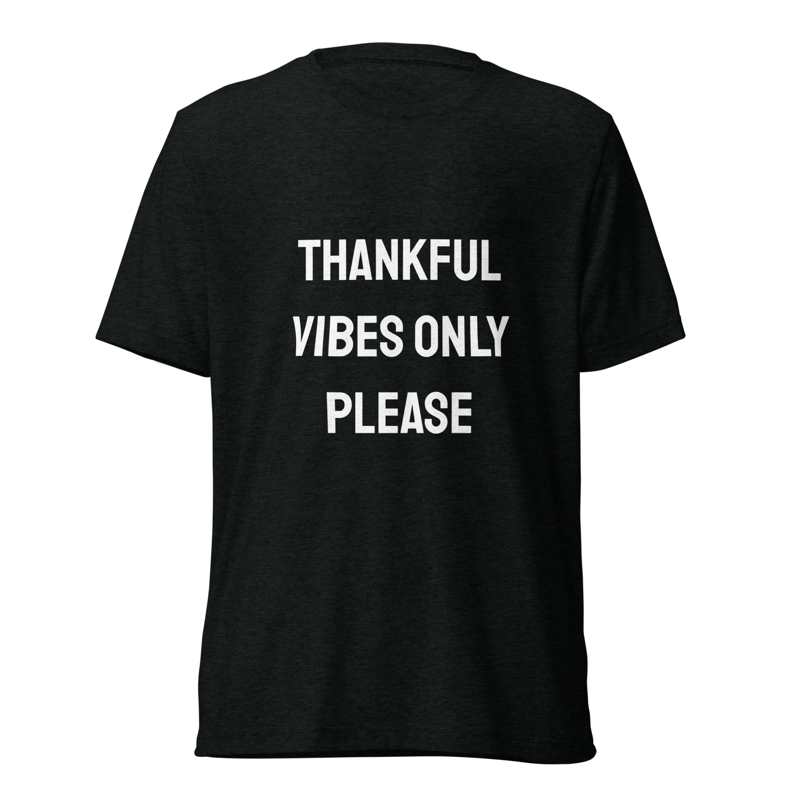 Thankful Vibes Only Please — Solid Black Triblend