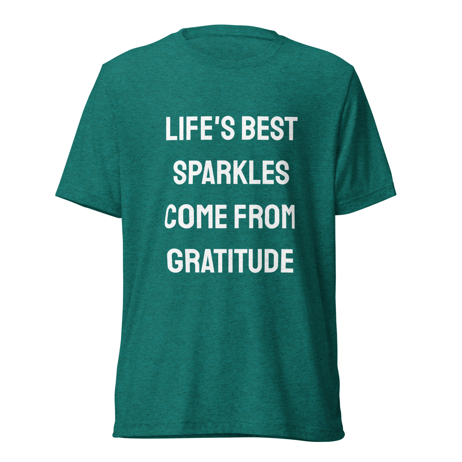 Life's Best Sparkles Come From Gratitude — Teal Triblend