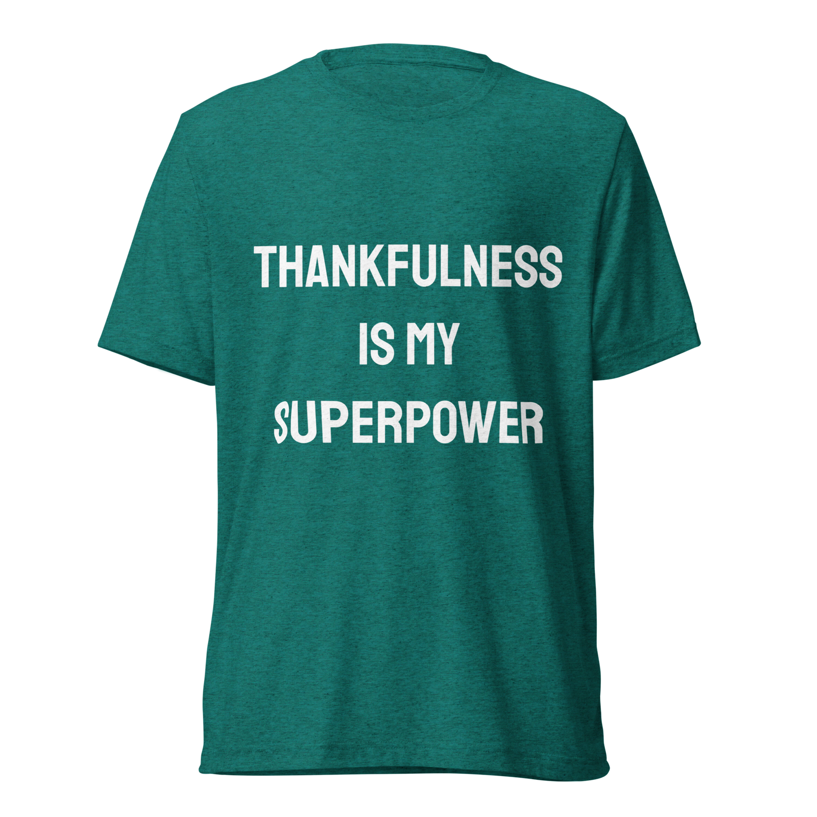 Thankfulness Is My Superpower — Teal Triblend